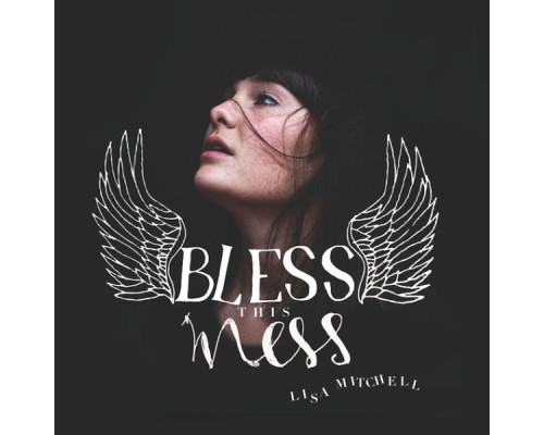 Lisa Mitchell - Bless This Mess