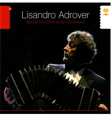 Lisandro Adrover & The Metropole Orchestra - Lisandro Adrover Meets the Metropole Orchestra