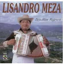 Lisandro Meza - Benditas Mujeres