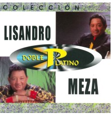 Lisandro Meza - Colección Doble Platino