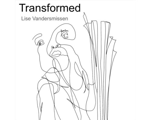 Lise Vandersmissen - Transformed