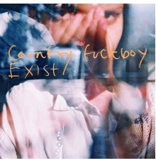 Liss - Country Fuckboy / Exist