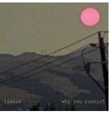 Lissie - Why You Runnin'