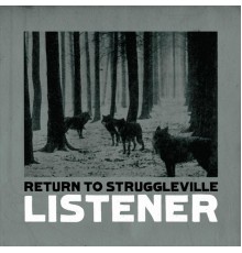 Listener - Return To Struggleville