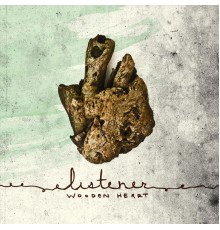 Listener - Wooden Heart