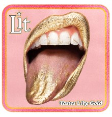 Lit - Tastes Like Gold