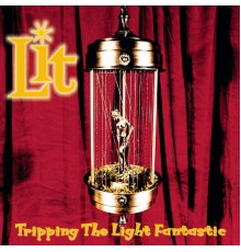 Lit - Tripping the Light Fantastic