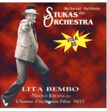 Lita Bembo & Stukas Orchestra - Nkolo Kwanga L'Homme D'événement Fikin 76/77