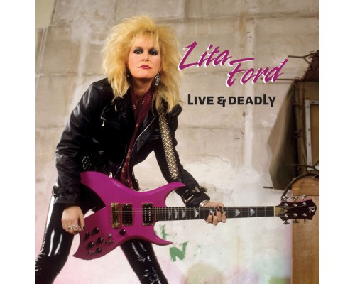 Lita Ford - Live & Deadly