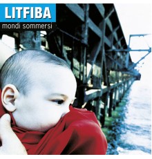 Litfiba - Mondi Sommersi (Legacy Edition)