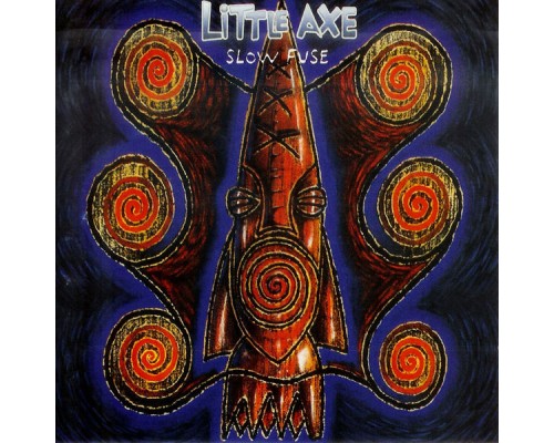 Little Axe - Slow Fuse