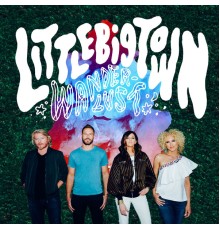 Little Big Town - Wanderlust