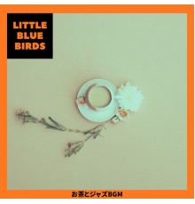 Little Blue Birds - お茶とジャズBGM