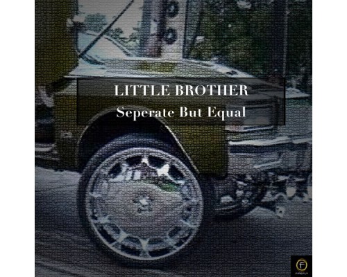 Little Brother - Separate But Equal