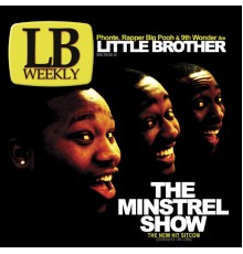 Little Brother - The Minstrel Show (Amended Version)