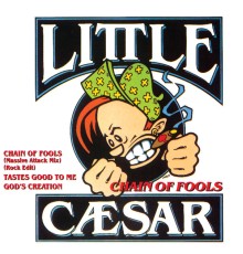 Little Caesar - Chain Of Fools