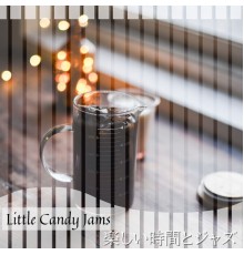 Little Candy Jams - 楽しい時間とジャズ