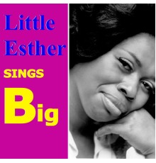 Little Esther - Sings Big