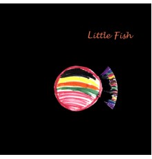 Little Fish - Little Fish