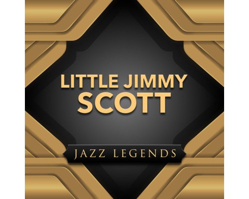 Little Jimmy Scott - Jazz Legends Little Jimmy Scott - Jazz Legends
