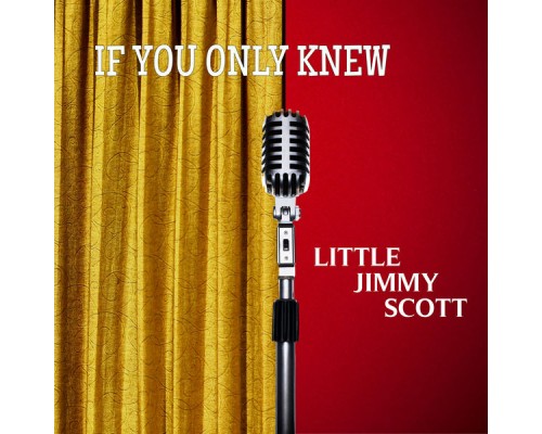 Little Jimmy Scott - If You Only Knew Little Jimmy Scott - If You Only Knew