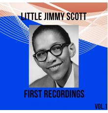 Little Jimmy Scott - Little Jimmy Scott / First Recordings, Vol. 1