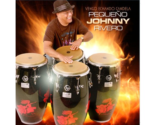 Little Johnny Rivero - Vengo Echando Candela