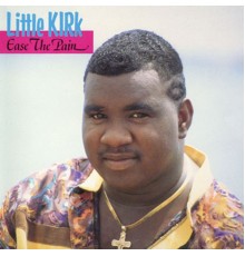 Little Kirk - Ease The Pain