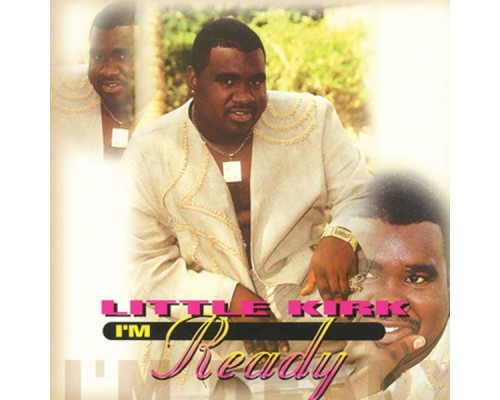 Little Kirk - I'm Ready