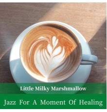 Little Milky Marshmallow, Nagako Tanaka - Jazz for a Moment of Healing