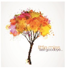 Little Miss - Last Goodbye...