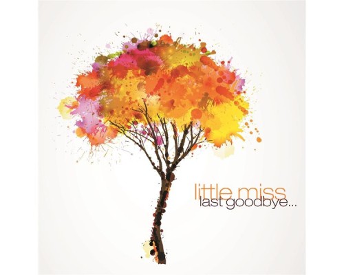 Little Miss - Last Goodbye...