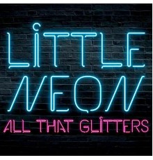 Little Neon - All That Glitters