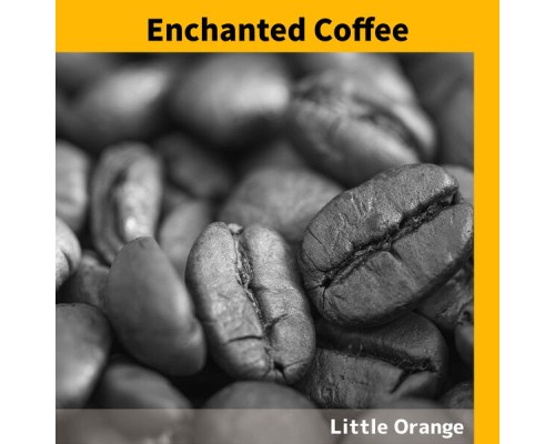 Little Orange - Enchanted Coffee