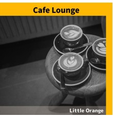 Little Orange - Cafe Lounge