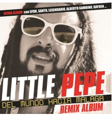 Little Pepe - Del Mundo Hacia Málaga  (Remix Album)