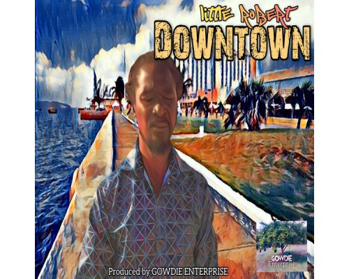 Little Robert - Downtown