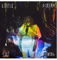 Little Scream - Cult Following