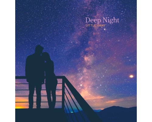 Little Sway - Deep Night