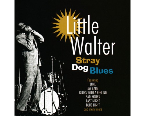 Little Walter - Stray Dog Blues