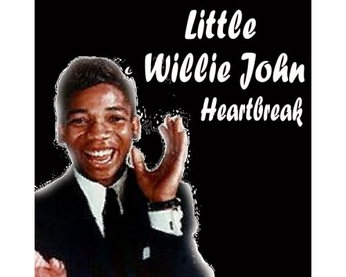 Little Willie John - Heartbreak