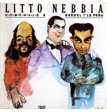 Litto Nebbia - Homenaje a Gardel y Le Pera