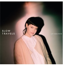 Liv Solveig - Slow Travels