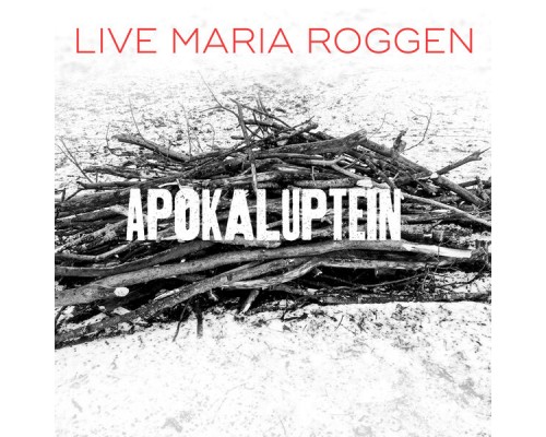 Live Maria Roggen - Apokaluptein Live Maria Roggen - Apokaluptein