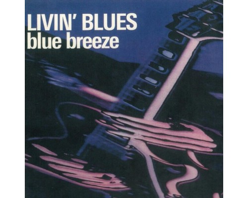 Livin' Blues - Blue Breeze