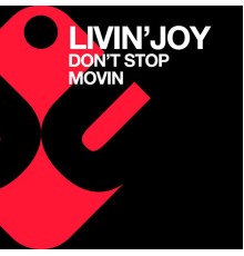 Livin' Joy - Don't Stop Movin'