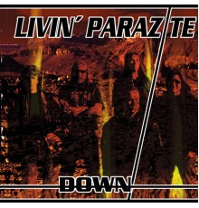 Livin' Parazite - Down