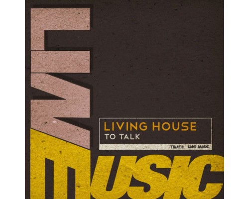 Living House - To Talk