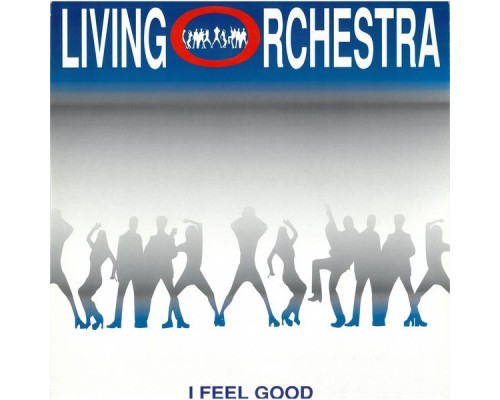 Living Orchestra - I Feel Good