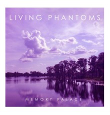 Living Phantoms - Memory Palace